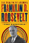 Franklin D. Roosevelt: The Making of America #5