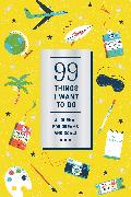 99 Things I Want to Do (Guided Journal): A Journal for Dreams and Goals