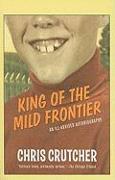 King of the Mild Frontier: An Ill-Advised Autobiography