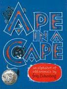 Ape in a Cape: An Alphabet of Odd Animals