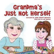 Grandma's Just Not Herself