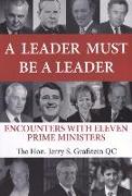 A Leader Must Be a Leader: Encounters with Eleven Prime Ministers