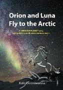 Orion and Luna Fly to the Arctic