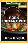 Pork Instant Pot: 30 Pork Instant Pot Recipes Full of Antioxidants and Phytochemicals