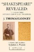 Shakespeare Revealed: The Collected Articles and Published Letters of J. Thomas Looney