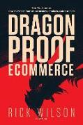 Dragonproof Ecommerce: You vs. Amazon - How to Protect Your Online Business, Products, and Customers