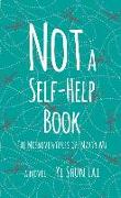 NOT A SELF-HELP BK