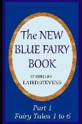 The New Blue Fairy Book: Part 1: Fairy Tales 1 to 6