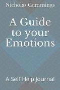 A Guide to Your Emotions: A Self Help Journal