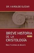 Breve Historia de la Cristología: DOS Milenios de Bebate