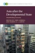 Asia After the Developmental State: Disembedding Autonomy