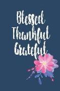 Blessed Thankful Grateful: One Year of Daily Gratitude Journal with Floral Cover