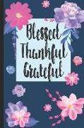 Blessed Thankful Grateful: One Year of Daily Gratitude Journal with Floral Cover