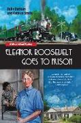 Eleanor Roosevelt Goes to Prison: A Missy Lehand Mystery