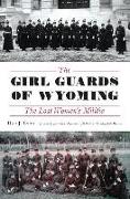 The Girl Guards of Wyoming: The Lost Women's Militia