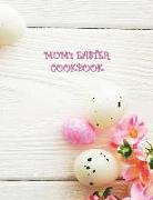 Mum's Easter Cookbook: Rustic Wood Shabby Chic Eggs - Blank Recipe Book XXL Size (8.5 X 11) Recipe Journal and Organizer to Write in