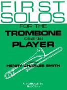 First Solos for the Trombone or Baritone Player: Trombone/Baritone and Piano