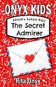 Onyx Kids Shiloh's School Dayz: The Secret Admirer