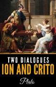 Two Dialogues: Ion and Crito