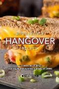 Super-Helpful Hangover Recipes: A Cookbook of Ideas for the Morning After a Night of Drink