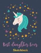 Best Daughter Ever: Sketch Book Journal Gifts for Daughter Unicorn for Kids Design