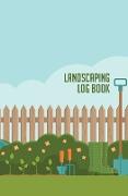 Landscaping Log Book: 120-Page Blank, Lined Writing Journal for Landscapers - Makes a Great Gift for Anyone Into Landscaping and Gardening (