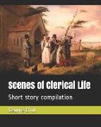 Scenes of Clerical Life: Short Story Compilation