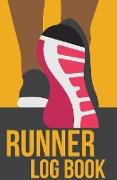 Runner Log Book: 120-Page Blank, Lined Writing Journal for Runners - Makes a Great Gift for Anyone Into Running or Jogging (5.25 X 8 In