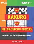 200 Kakuro and 200 Killer Sudoku Puzzles. Hard and Very Hard Levels.: Kakuro 17x17 + 18x18 + 19x19 + 20x20 and Sumdoku 8x8 Hard + 9x9 Very Hard Sudoku