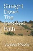 Straight Down the Crooked Path