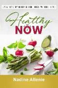 Healthy Now: Easy Healthy Recipes for Those Without Time