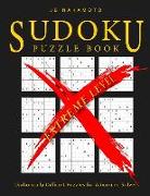 Sudoku Puzzle Book Extreme Level: Diabolically Difficult Puzzles for Advanced Solvers