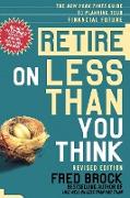 Retire on Less Than You Think