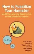 How to Fossilize Your Hamster