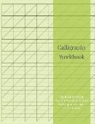 Calligraphy Workbook: Blank Handwriting Practice Notebook Slanted Grid Paper 100 Pages 8.5 X 11 Inches