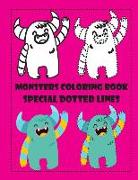 Monsters Coloring Book Special Dotted Lines: Cute Monsters Coloring Book Coloring Book for Kids and Toddlers, Activity Book for Boys and Girls, Follow