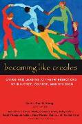 Becoming Like Creoles: Living and Leading at the Intersections of Injustice, Culture, and Religion