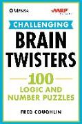 Mensa(r) Aarp(r) Challenging Brain Twisters: 100 Logic and Number Puzzles