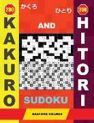 200 Kakuro and 200 Hitori Sudoku: 9x9 + 12x12 + 16x16 + 20x20 Kakuro and 9x9 + 12x12 + 16x16 + 20x20 Hitori Puzzles. Holmes Presents a Collection of O