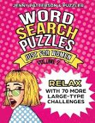 Word Search Puzzles Just for Women Volume 2: Relax with 70 More Large-Type Challenges