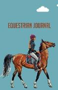 Equestrian Journal: 120-Page Blank, Lined Writing Journal for Equestrians - Makes a Great Gift for Men, Women and Kids Who Ride Horses (5