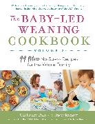 The Baby-Led Weaning Cookbook--Volume 2: 99 More No-Stress Recipes for the Whole Family