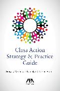 Class Action Strategy & Practice Guide