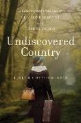 Undiscovered Country: A Novel Inspired by the Lives of Eleanor Roosevelt and Lorena Hickok