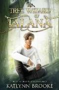 The Tree Wizard of Ialana: Book Four of the Ialana Series