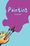 Painting Journal: 120-Page Blank, Lined Writing Journal for Painters - Makes a Great Gift for Anyone Into Painting (5.25 X 8 Inches / Bl