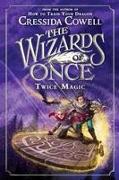 The Wizards of Once: Twice Magic