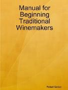 Manual for Beginning Traditional Winemakers