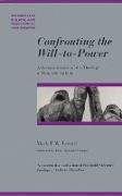 Confronting the Will-To-Power