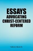 Essays Advocating Christ-Centered Reform